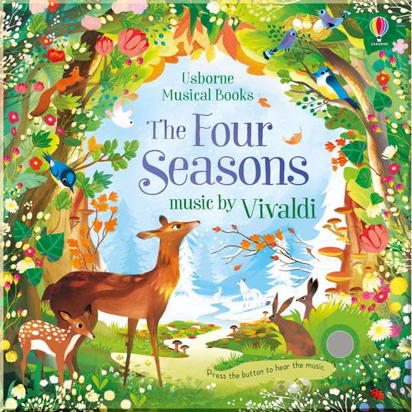 Usborne The Four Seasons Musical Book (with music by Vivaldi). Fiona Watt. ISBN:9781474922074
Usborne The Four Seasons Musical Book (with music by Vivaldi). Fiona Watt. ISBN:9781474922074