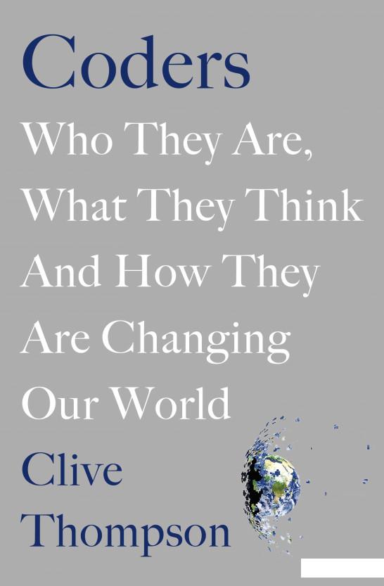Coders. Who They Are, What They Think and How They Are Changing Our World (982196)
Coders. Who They Are, What They Think and How They Are Changing Our World (982196)