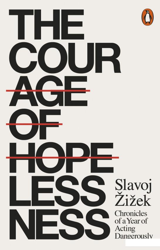 The Courage of Hopelessness. Chronicles of a Year of Acting Dangerously (946630)
The Courage of Hopelessness. Chronicles of a Year of Acting Dangerously (946630)