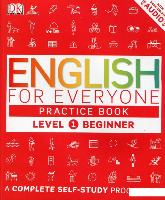 English for Everyone. Beginner Level 1 Practice Book. A Complete Self-Study Programme (684858)
English for Everyone. Beginner Level 1 Practice Book. A Complete Self-Study Programme (684858)