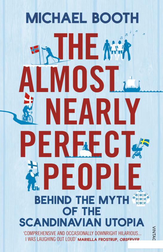 The Almost Nearly Perfect People: Behind the Myth of the Scandinavian Utopia (934875)
The Almost Nearly Perfect People: Behind the Myth of the Scandinavian Utopia (934875)