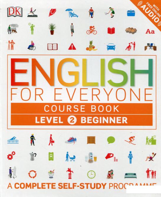 English for Everyone. Beginner Level 2 Course Book. A Complete Self-Study Programme (684859)
English for Everyone. Beginner Level 2 Course Book. A Complete Self-Study Programme (684859)