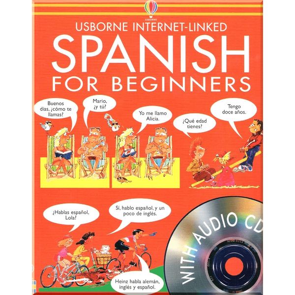 Usborne Spanish for Beginners with Audio CD. Angela Wilkes John Shackell. ISBN:9780746046418
Usborne Spanish for Beginners with Audio CD. Angela Wilkes John Shackell. ISBN:9780746046418