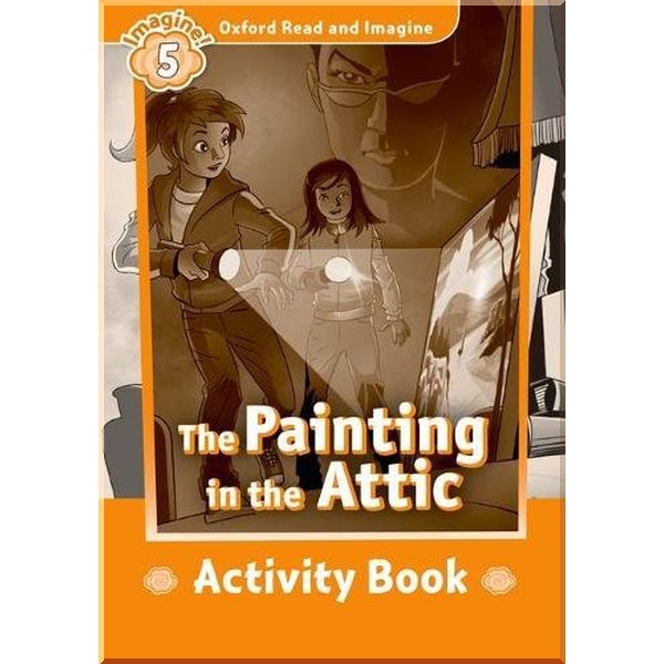 Детская рабочая тетрадь The Painting in the Attic Activity Book. Paul Shipton. ISBN:9780194737227
Детская рабочая тетрадь The Painting in the Attic Activity Book. Paul Shipton. ISBN:9780194737227