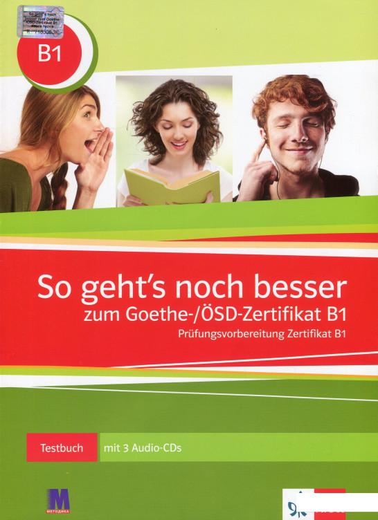 So geht's noch besser zum Goethe-/OSD-Zertifikat B1. Testbuch (+ 3 CD-ROM) (754023)