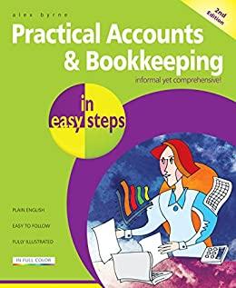 Книга Practical Accounts and Bookkeeping In Easy Steps Alex Byrne ISBN 9781840787382
Книга Practical Accounts and Bookkeeping In Easy Steps Alex Byrne ISBN 9781840787382