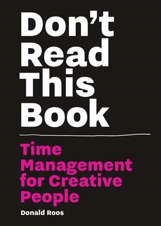 Книга Dont Read this Book: Time Management for Creative People Donald Roos ISBN 9789063694234
Книга Dont Read this Book: Time Management for Creative People Donald Roos ISBN 9789063694234