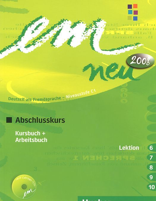 em neu 2008 Abschlusskurs. Kursbuch + Arbeitsbuch, Lektion 6-10 mit Arbeitsbuch-Audio-CD (+ Audio CD)
em neu 2008 Abschlusskurs. Kursbuch + Arbeitsbuch, Lektion 6-10 mit Arbeitsbuch-Audio-CD (+ Audio CD)