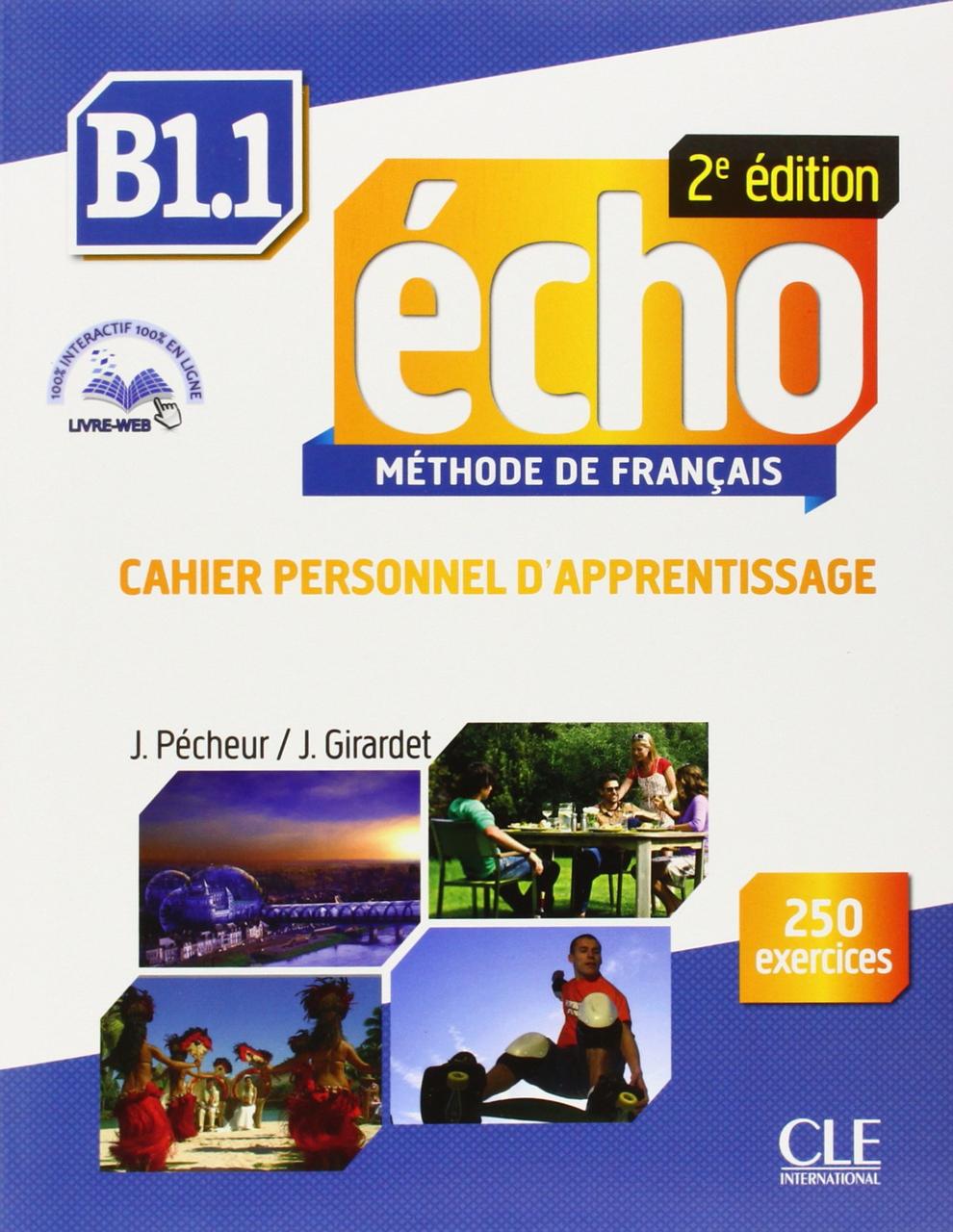 Echo 2e edition B1. Cahier dexercices + CD audio + livre-web-Жирарде Жакі-(9782090385977)
Echo 2e edition B1. Cahier dexercices + CD audio + livre-web-Жирарде Жакі-(9782090385977)
