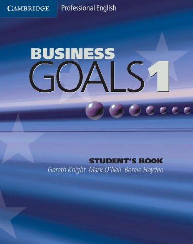 Business Goals 1 Student's Book-Гарет Найт, Марк О'Ніл, Берні Хайден-(9780521755375)
Business Goals 1 Student's Book-Гарет Найт, Марк О'Ніл, Берні Хайден-(9780521755375)