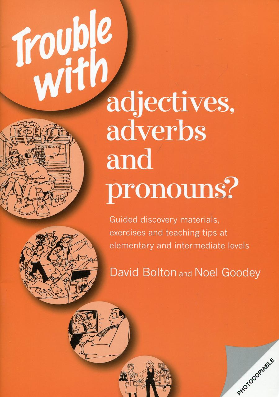 Trouble with Adjectives: Guided Discovery Materials, Exercises and Teaching Tips at Elementary and
Trouble with Adjectives: Guided Discovery Materials, Exercises and Teaching Tips at Elementary and