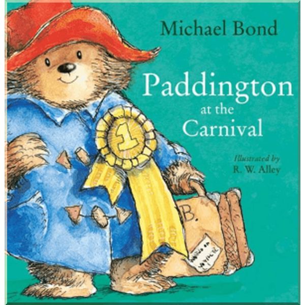 HarperCollins Children’s Books Paddington at the Carnival. Michael Bond. ISBN:9780007302888
HarperCollins Children’s Books Paddington at the Carnival. Michael Bond. ISBN:9780007302888
