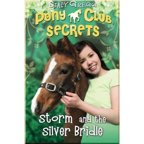 HarperCollins Children’s Books Pony Club Secrets: Storm and the Silver Bridle (Book 6). Stacy Gregg. ISBN:9780007270316
HarperCollins Children’s Books Pony Club Secrets: Storm and the Silver Bridle (Book 6). Stacy Gregg. ISBN:9780007270316