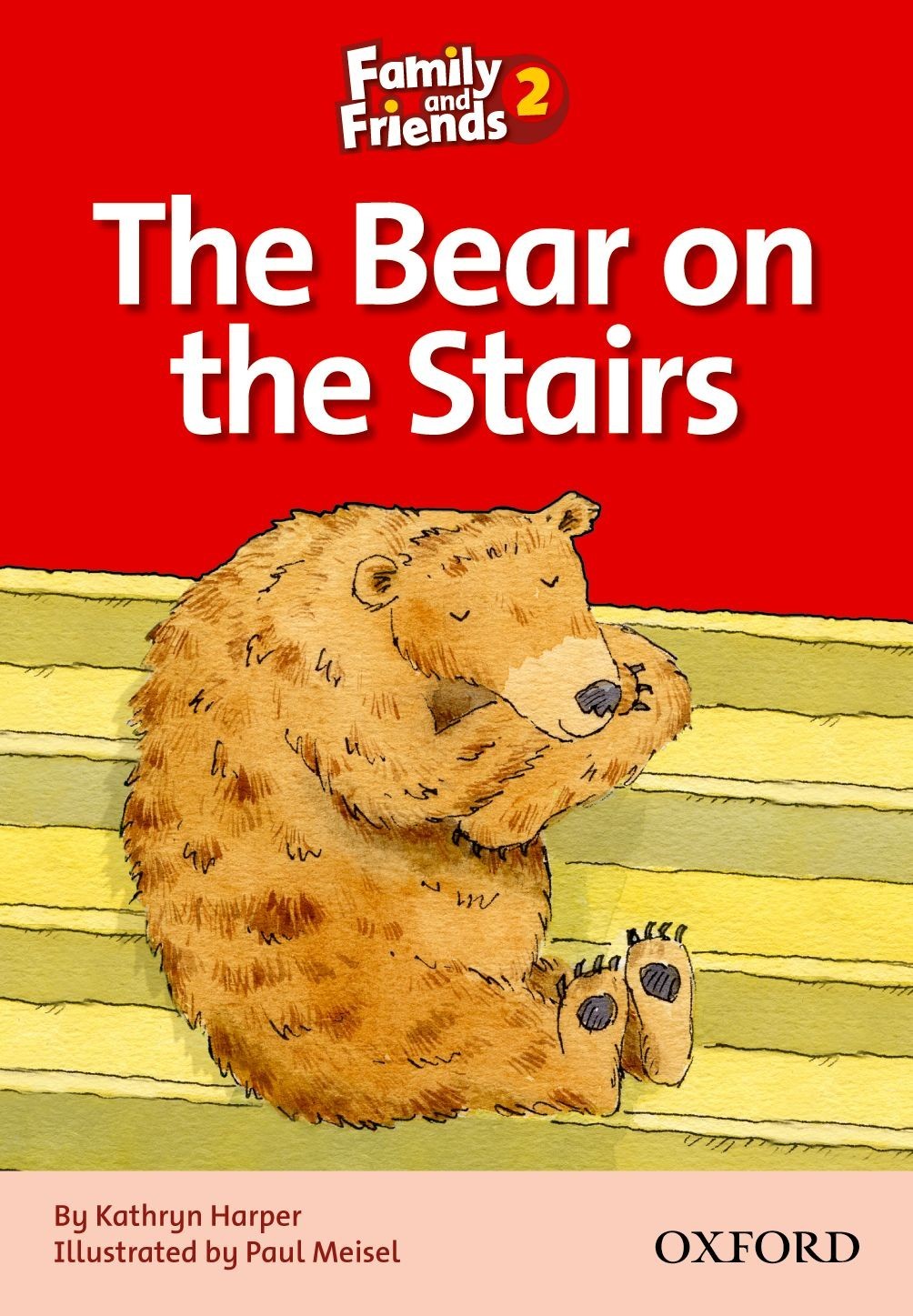 Family & Friends Reader Level 2: The Bear on the Stairs - Kathryn Harper - 9780194802598
Family & Friends Reader Level 2: The Bear on the Stairs - Kathryn Harper - 9780194802598