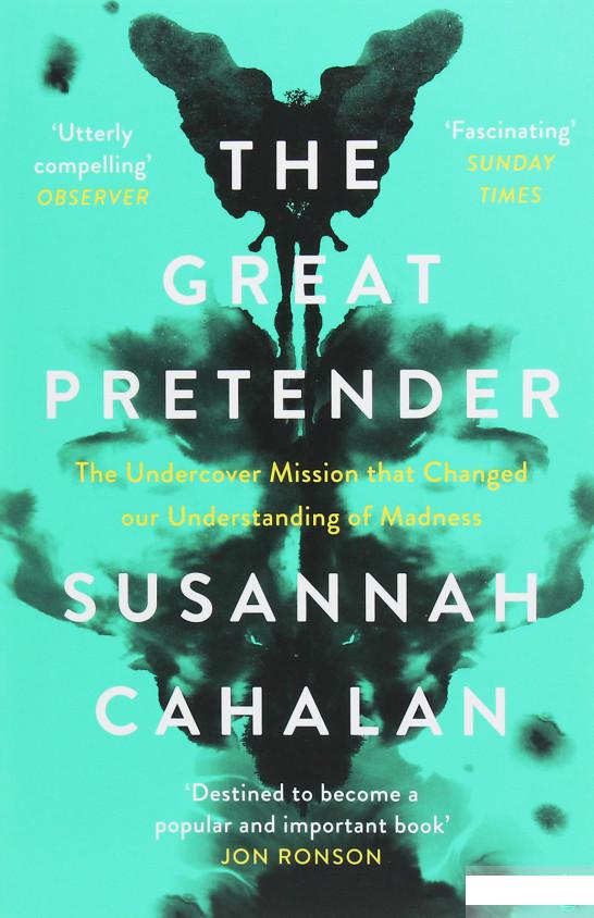 The Great Pretender. The Undercover Mission that Changed our Understanding of Madness (1245046)
The Great Pretender. The Undercover Mission that Changed our Understanding of Madness (1245046)