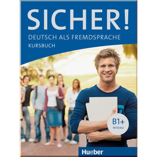 Sicher! B1+ Kursbuch. Susanne Schwalb, Dr. Michaela Perlmann-Balme. ISBN:9783190012060
Sicher! B1+ Kursbuch. Susanne Schwalb, Dr. Michaela Perlmann-Balme. ISBN:9783190012060