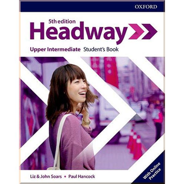 New Headway 5th Edition Upper-Intermediate Student's Book. Paul Hancock, John and Liz Soars. ISBN:9780194539692
New Headway 5th Edition Upper-Intermediate Student's Book. Paul Hancock, John and Liz Soars. ISBN:9780194539692