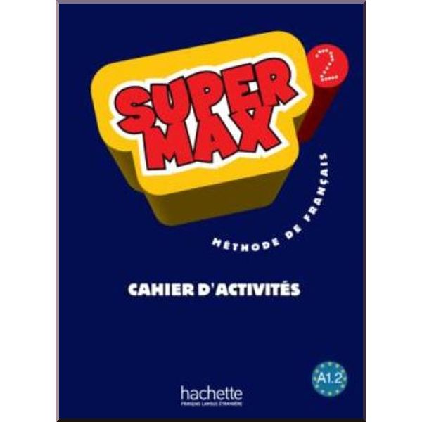 Super Max 2 Cahier d'activites. Hugues Denisot, Catherine Macquart-Martin. ISBN:9782011556547
Super Max 2 Cahier d'activites. Hugues Denisot, Catherine Macquart-Martin. ISBN:9782011556547
