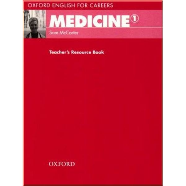 Oxford English for Careers: Medicine 1 Teacher's Resource Book. Sam McCarter. ISBN:9780194023016
Oxford English for Careers: Medicine 1 Teacher's Resource Book. Sam McCarter. ISBN:9780194023016