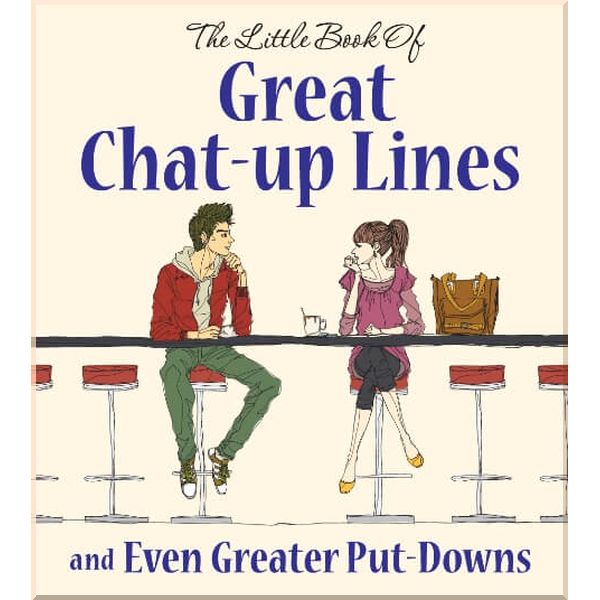 The Little Book of Great Chat-Up Lines and Even Greater Put-Downs. Jamien Bailey. ISBN:9781909732230
The Little Book of Great Chat-Up Lines and Even Greater Put-Downs. Jamien Bailey. ISBN:9781909732230