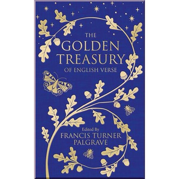 The Golden Treasury of English Verse. Francis Turner Palgrave. ISBN:9781509888764
The Golden Treasury of English Verse. Francis Turner Palgrave. ISBN:9781509888764