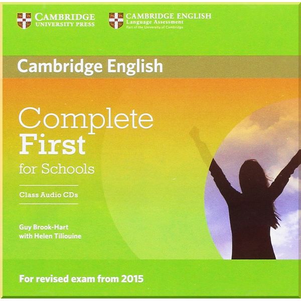 Complete First for Schools Class Audio CDs. Helen Tiliouine, Guy Brook-Hart. ISBN:9781107695337
Complete First for Schools Class Audio CDs. Helen Tiliouine, Guy Brook-Hart. ISBN:9781107695337