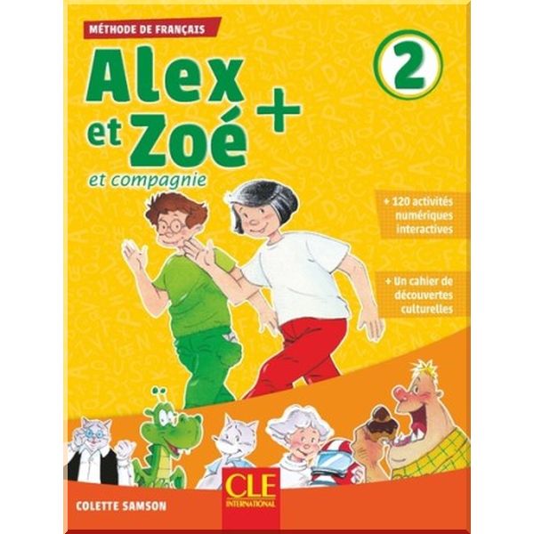 Alex et Zoe+ 2 Methode de Francais — Livre de l'eleve. Colette Samson. ISBN:9782090384284
Alex et Zoe+ 2 Methode de Francais — Livre de l'eleve. Colette Samson. ISBN:9782090384284