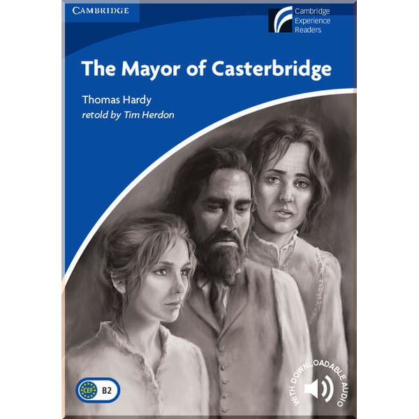 The Mayor of Casterbridge with Downloadable Audio. Tim Herdon, Thomas Hardy. ISBN:9788483235607
The Mayor of Casterbridge with Downloadable Audio. Tim Herdon, Thomas Hardy. ISBN:9788483235607
