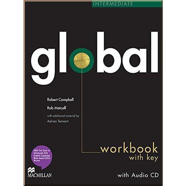 Global Intermediate Workbook with key and Audio CD. Rob Metcalf, Adrian Tennant. ISBN:9780230430280
Global Intermediate Workbook with key and Audio CD. Rob Metcalf, Adrian Tennant. ISBN:9780230430280