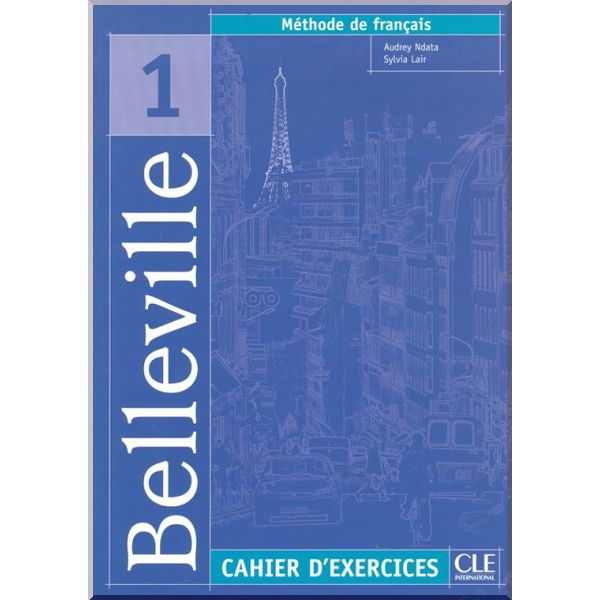 Belleville 1 Cahier d'exercices avec CD audio. Sylvia Lair, Audrey Ndata. ISBN:9782090336689
Belleville 1 Cahier d'exercices avec CD audio. Sylvia Lair, Audrey Ndata. ISBN:9782090336689
