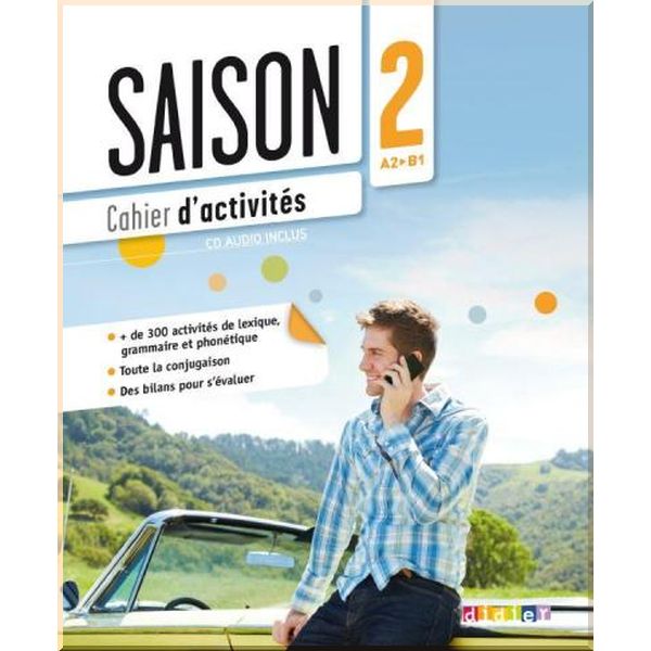 Saison 2 Cahier d'activites avec CD audio. Camille Dereeper, Anne Valenza. ISBN:9782278079186
Saison 2 Cahier d'activites avec CD audio. Camille Dereeper, Anne Valenza. ISBN:9782278079186