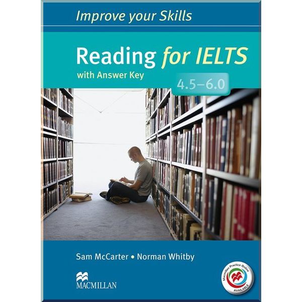 Improve your Skills: Reading for IELTS 4.5-6.0 with answer key and Macmillan Practice Online. Sam McCarter, Norman Whitby. ISBN:9780230462175
Improve your Skills: Reading for IELTS 4.5-6.0 with answer key and Macmillan Practice Online. Sam McCarter, Norman Whitby. ISBN:9780230462175