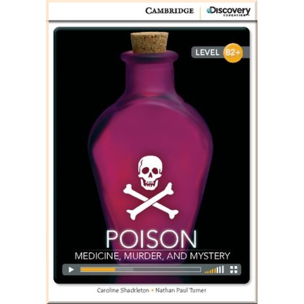 Cambridge University Press Poison: Medicine, Murder, and Mystery with Online Access Code. Nathan Paul Turner, Caroline Shackleton. ISBN:9781107622609
Cambridge University Press Poison: Medicine, Murder, and Mystery with Online Access Code. Nathan Paul Turner, Caroline Shackleton. ISBN:9781107622609