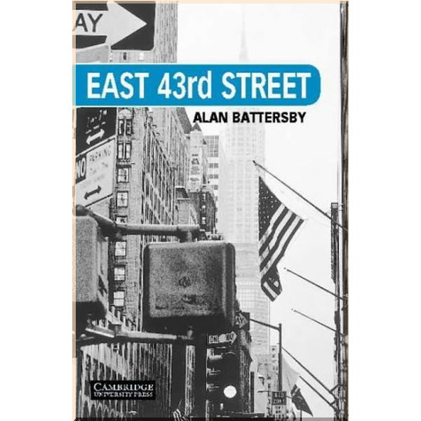 East 43rd Street with Downloadable Audio (American English). Alan Battersby. ISBN:9780521783637
East 43rd Street with Downloadable Audio (American English). Alan Battersby. ISBN:9780521783637