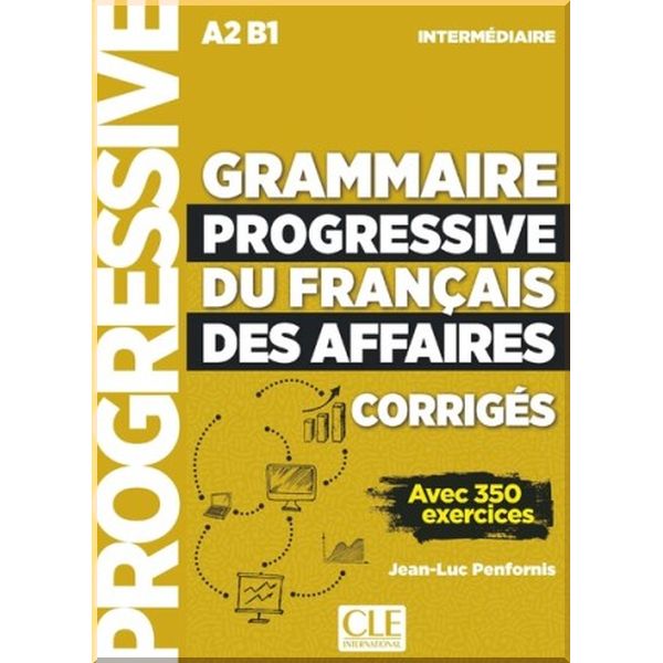 Grammaire Progressive du Francais des Affaires 2e Edition Intermediaire Corriges. Jean-Luc Penfornis. ISBN:9782090380699
Grammaire Progressive du Francais des Affaires 2e Edition Intermediaire Corriges. Jean-Luc Penfornis. ISBN:9782090380699