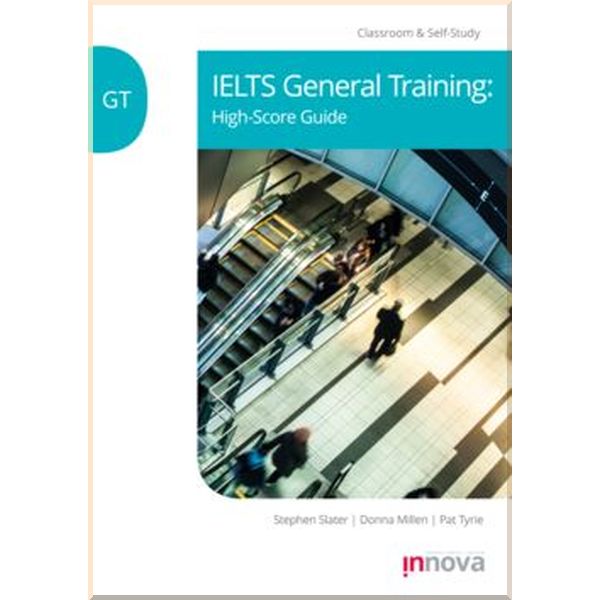 IELTS General High-Score Guide Classroom and Self-Study. Pat Tyrie, Donna Millen. ISBN:9781787680531
IELTS General High-Score Guide Classroom and Self-Study. Pat Tyrie, Donna Millen. ISBN:9781787680531