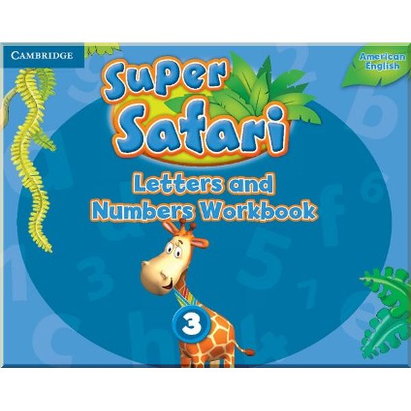 Super Safari 3 Letters and Numbers Workbook. Cambridge University Press. ISBN:9781316609521
Super Safari 3 Letters and Numbers Workbook. Cambridge University Press. ISBN:9781316609521