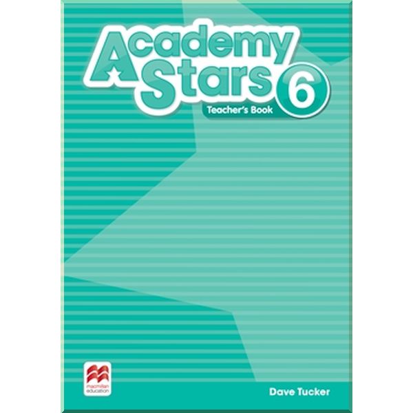 Academy Stars 6 Teacher's Book (Edition for Ukraine). Dave Tucker. ISBN:9781380025876
Academy Stars 6 Teacher's Book (Edition for Ukraine). Dave Tucker. ISBN:9781380025876