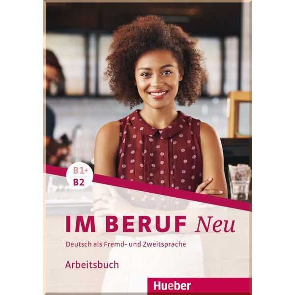 Im Beruf Neu B1+/B2 Arbeitsbuch. Sabine Schluter, Annette Muller. ISBN:9783192111907
Im Beruf Neu B1+/B2 Arbeitsbuch. Sabine Schluter, Annette Muller. ISBN:9783192111907