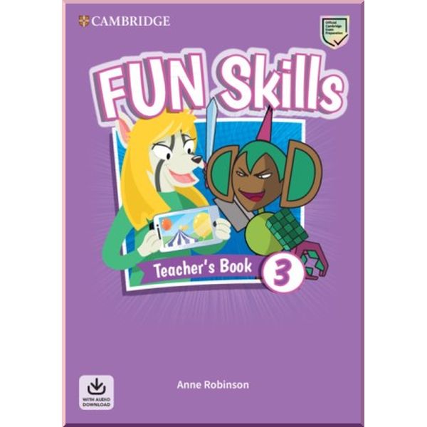 Fun Skills 3 Teacher's Book with Audio Download. Anne Robinson. ISBN:9781108563475
Fun Skills 3 Teacher's Book with Audio Download. Anne Robinson. ISBN:9781108563475