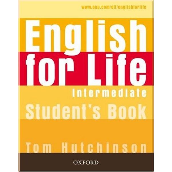 English for Life Intermediate Student's Book. Tom Hutchinson. ISBN:9780194307284
English for Life Intermediate Student's Book. Tom Hutchinson. ISBN:9780194307284