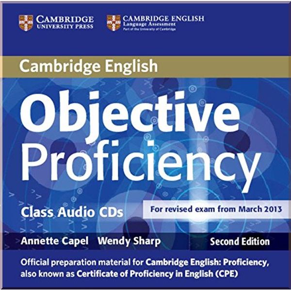Objective Proficiency Second Edition Class Audio CDs. Wendy Sharp, Annette Capel. ISBN:9781107676343
Objective Proficiency Second Edition Class Audio CDs. Wendy Sharp, Annette Capel. ISBN:9781107676343