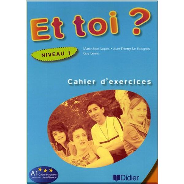 Et toi 1 Cahier d'exercices. Jean-Thierry Le Bougnec, Guy Lewis. ISBN:9782278059799
Et toi 1 Cahier d'exercices. Jean-Thierry Le Bougnec, Guy Lewis. ISBN:9782278059799