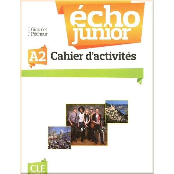 Echo Junior A2 Cahier d'activites. Jacques Pecheur, Jacky Girardet. ISBN:9782090387223
Echo Junior A2 Cahier d'activites. Jacques Pecheur, Jacky Girardet. ISBN:9782090387223