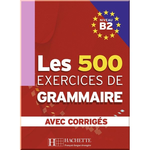Les 500 Exercices de Grammaire B2. Francoise Lesage-Langot, Dominique Jennepin. ISBN:9782011554383
Les 500 Exercices de Grammaire B2. Francoise Lesage-Langot, Dominique Jennepin. ISBN:9782011554383