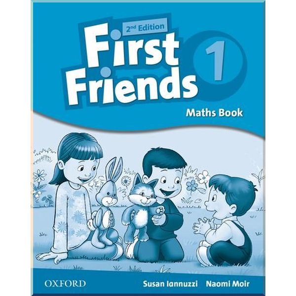 First Friends 2nd Edition 1 Maths Book. Naomi Moir, Susan Iannuzzi. ISBN:9780194432405
First Friends 2nd Edition 1 Maths Book. Naomi Moir, Susan Iannuzzi. ISBN:9780194432405