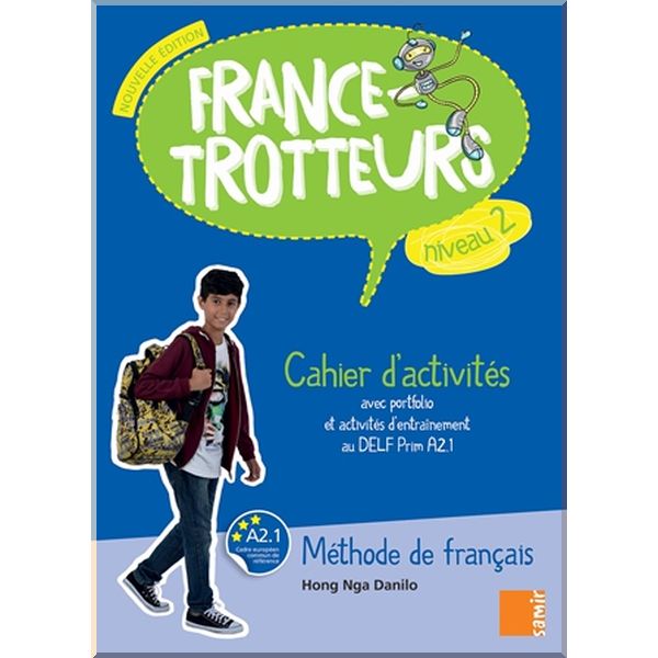France-Trotteurs Nouvelle Edition 2 Cahier d'activites. Hong Nga Danilo. ISBN:9786144432617
France-Trotteurs Nouvelle Edition 2 Cahier d'activites. Hong Nga Danilo. ISBN:9786144432617