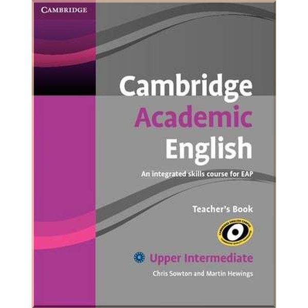 Cambridge Academic English. An Integrated Course for EAP Upper-Intermediate Teacher's Book. Martin Hewings, Chris Sowton. ISBN:9780521165266
Cambridge Academic English. An Integrated Course for EAP Upper-Intermediate Teacher's Book. Martin Hewings, Chris Sowton. ISBN:9780521165266
