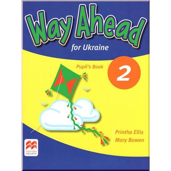 Way Ahead for Ukraine 2 Pupil's Book. Printha Ellis, Mary Bowen. ISBN:9781380013323
Way Ahead for Ukraine 2 Pupil's Book. Printha Ellis, Mary Bowen. ISBN:9781380013323