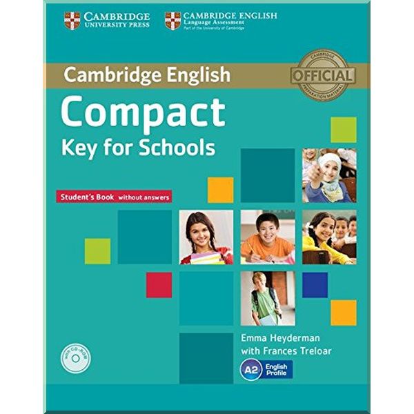 Compact Key for Schools Student's Book without answers with CD-ROM. Frances Treloar, Emma Heyderman. ISBN:9781107618633
Compact Key for Schools Student's Book without answers with CD-ROM. Frances Treloar, Emma Heyderman. ISBN:9781107618633